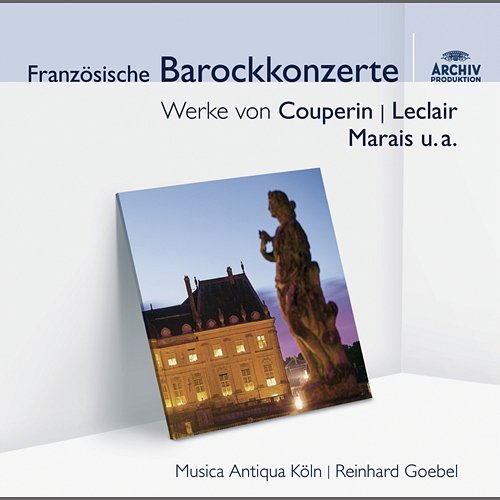 Französische Barockmusik Musica Antiqua Köln, Reinhard Goebel