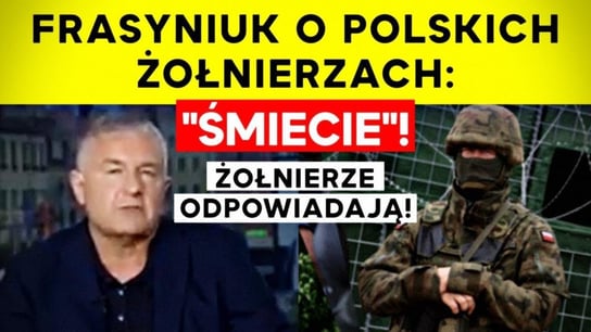 Frasyniuk o polskich żołnierzach: "ŚMIECIE"! ODPOWIEDŹ ŻOŁNIERZY! - Idź Pod Prąd Nowości - podcast Opracowanie zbiorowe
