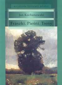 Fraszki, pieśn, treny Kochanowski Jan