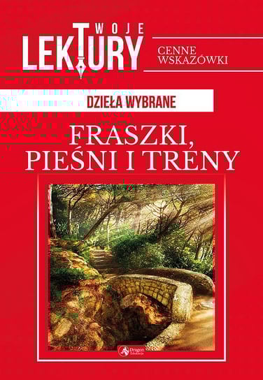 Fraszki, pieśni i treny. Twoje lektury Kochanowski Jan