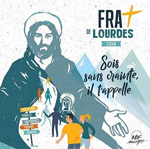 Frat De Lourdes - Sois Sans Crainte Il Tappelle Various Artists