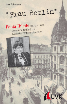"Frau Berlin" - Paula Thiede (1870-1919) UVK