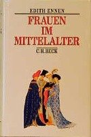 Frauen im Mittelalter Ennen Edith