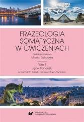 Frazeologia somatyczna w ćwiczeniach T.1 Wydawnictwo Uniwersytetu Śląskiego