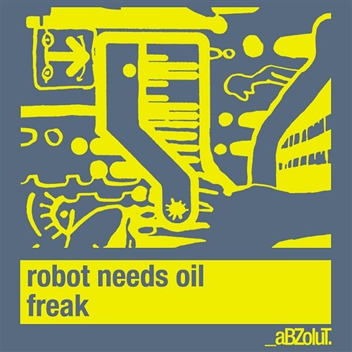 Freak Robot Needs Oil