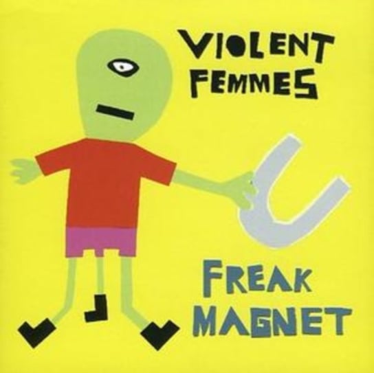 Freak Magnet Violent Femmes