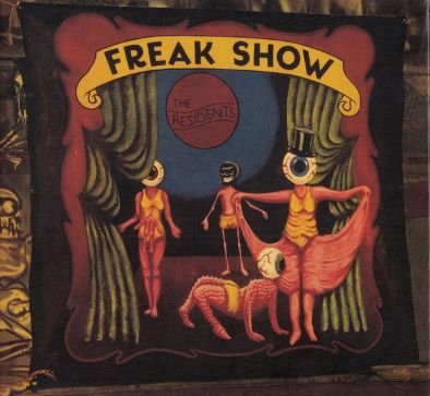 Freak Show (Remastered) The Residents