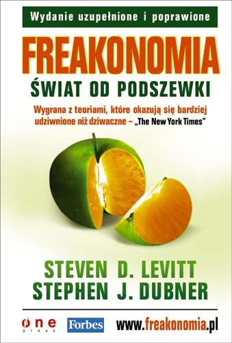 Freakonomia. Świat od Podszewki Levitt Steven D., Dubner Stephen J.