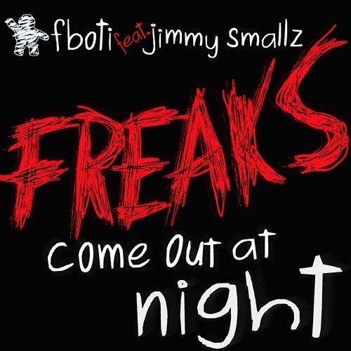 Freaks Come Out at Night Fboti feat. Jimmy Smallz