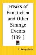 Freaks of Fanaticism and Other Strange Events Sabine Baring-Gould, Baring-Gould S.