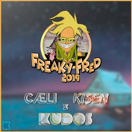 Freaky Fred 2019 Kisen, Kudosss, Cæli