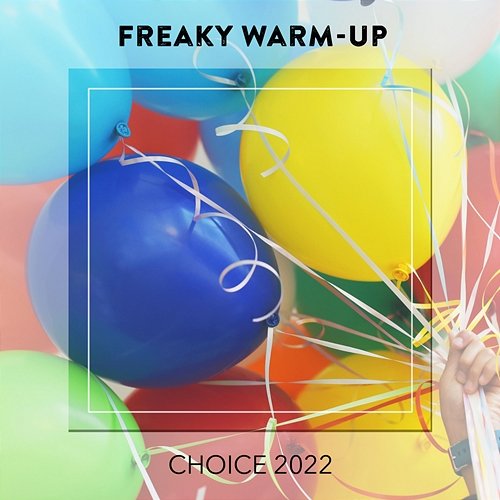 Freaky Warm-Up CHOICE 2022 Various Artists