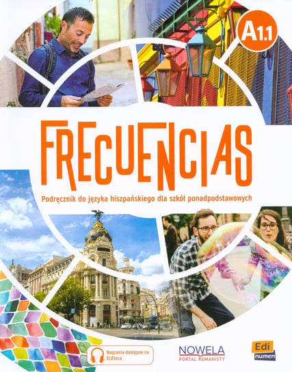 Frecuencias A1.1. Język hiszpański. Podręcznik. Liceum i technikum Opracowanie zbiorowe