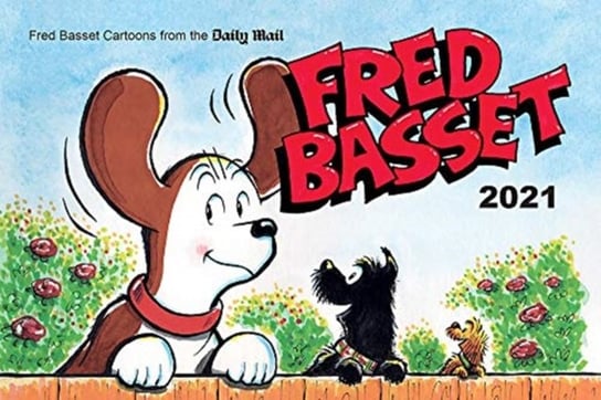 Fred Basset Yearbook 2021 Witty Comic Strips from Britains Best-Loved Basset Hound Alex Graham