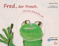 Fred, der Frosch, und eine Schule für alle Thies Wiltrud