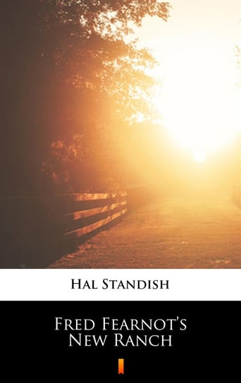 Fred Fearnot’s New Ranch Standish Hal