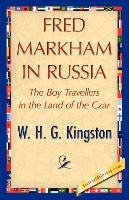 Fred Markham in Russia Kingston W. H. G., Kingston Kingston W. H. G. H. G.