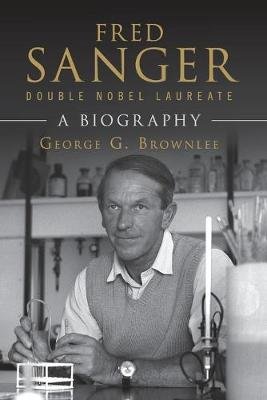 Fred Sanger - Double Nobel Laureate: A Biography Opracowanie zbiorowe