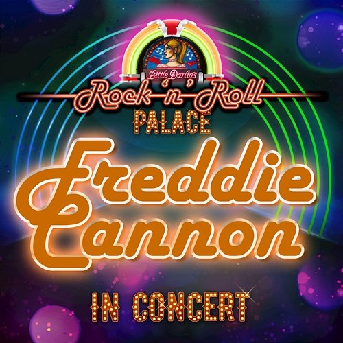 Freddie Cannon - in Concert at Little Darlin's Rock 'n' Roll Palace ...