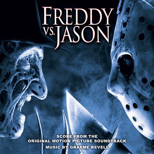 Freddy vs. Jason (Score from the Original Motion Picture Soundtrack) Graeme Revell