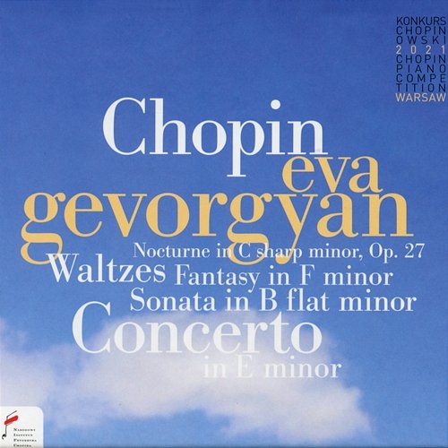 Frédéric Chopin: 18th Chopin Piano Competition Warsaw Eva Gevorgyan, Warsaw Philharmonic Orchestra, Andrzej Boreyko