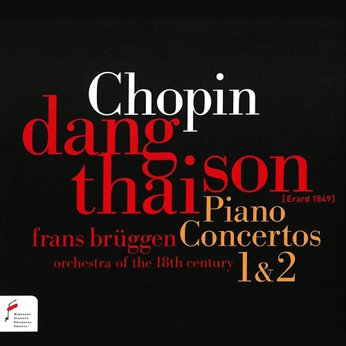 Frédéric Chopin: Piano Concertos 1 & 2 Dang Thai Son, Orchestra of the 18th Century, Frans Bruggen