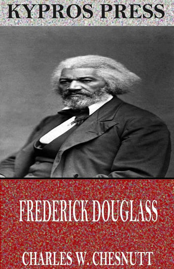 Frederick Douglass Chesnutt Charles W.