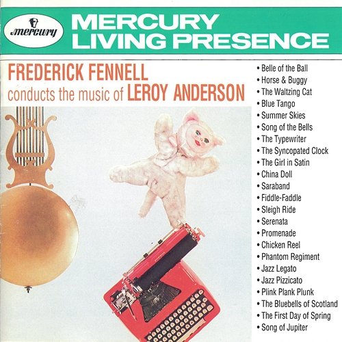 Frederick Fennell Conducts The Music Of Leroy Anderson Eastman-Rochester "Pops" Orchestra, Frederick Fennell