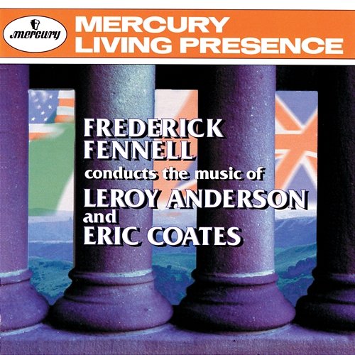 Frederick Fennell Conducts The Music of Leroy Anderson & Eric Coates Eastman-Rochester "Pops" Orchestra, London "Pops" Orchestra, Frederick Fennell