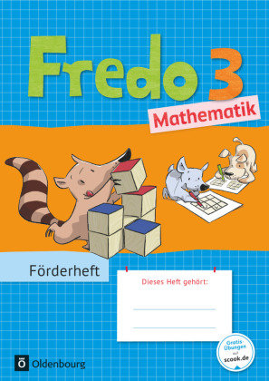 Fredo - Mathematik 3. Schuljahr - Zu den Ausgaben A Neubearbeitung und Ausgabe B - Förderheft Oldenbourg Schulbuchverl., Oldenbourg Schulbuchverlag