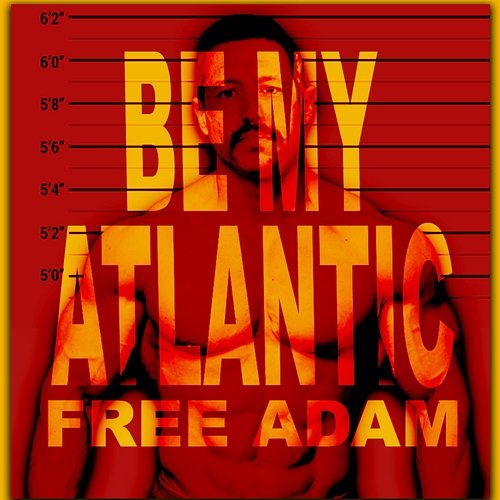 Free Adam Be My Atlantic