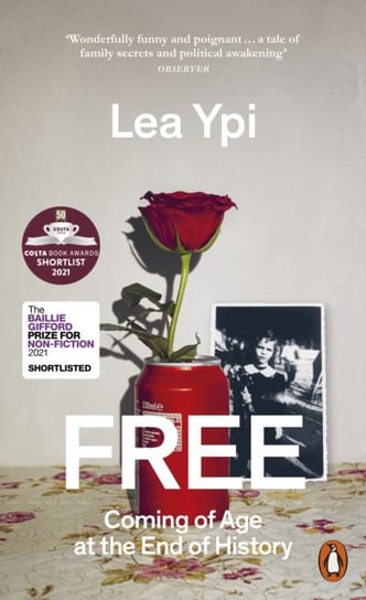 Free. Coming of Age at the End of History Ypi Lea