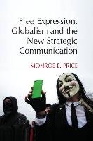 Free Expression, Globalism, and the New Strategic Communication Price Monroe E.