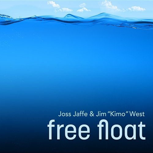 Free Float Joss Jaffe & Jim "Kimo" West