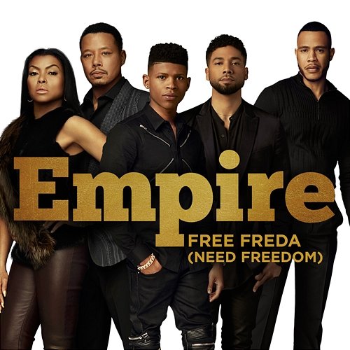 Free Freda (Need Freedom) Empire Cast feat. Sierra McClain