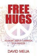 Free Hugs: It's More Than a Campaign - It's a Lifestyle Melia David