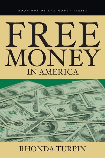 Free Money in America Turpin Rhonda
