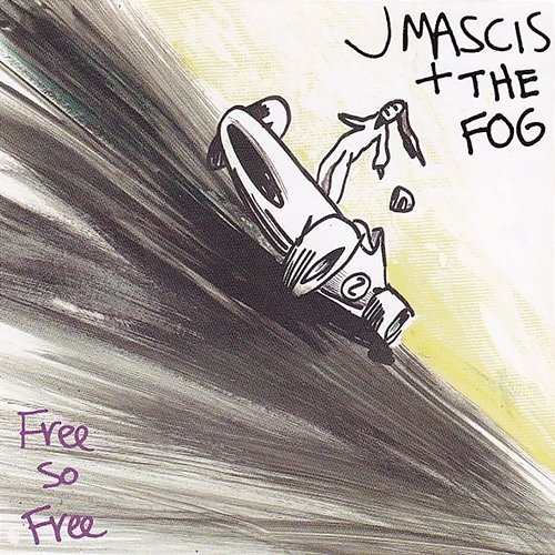 Free So Free J Mascis + The Fog