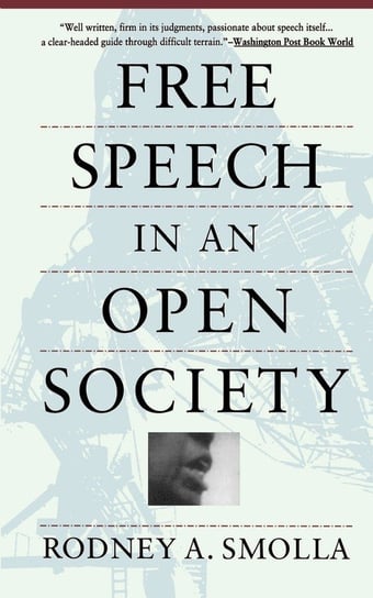 Free Speech in an Open Society Smolla Rodney A.