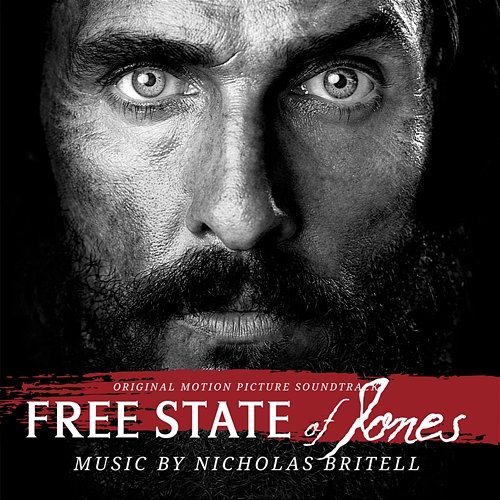 Free State of Jones (Original Motion Picture Soundtrack) Nicholas Britell