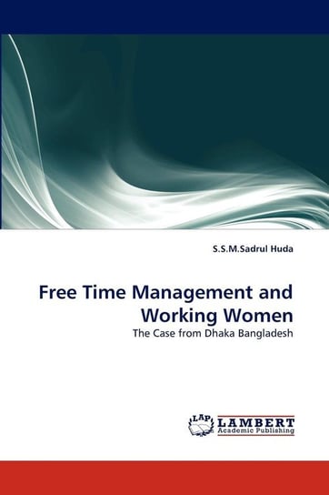 Free Time Management and Working Women Huda S. S. M. Sadrul