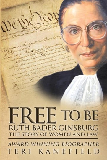 Free To Be Ruth Bader Ginsburg Kanefield Teri