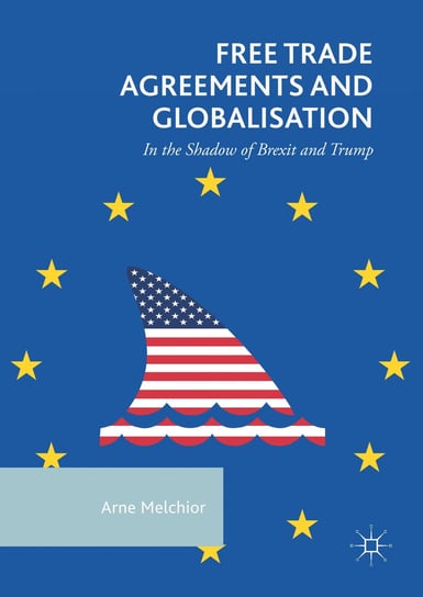 Free Trade Agreements and Globalisation Melchior Arne