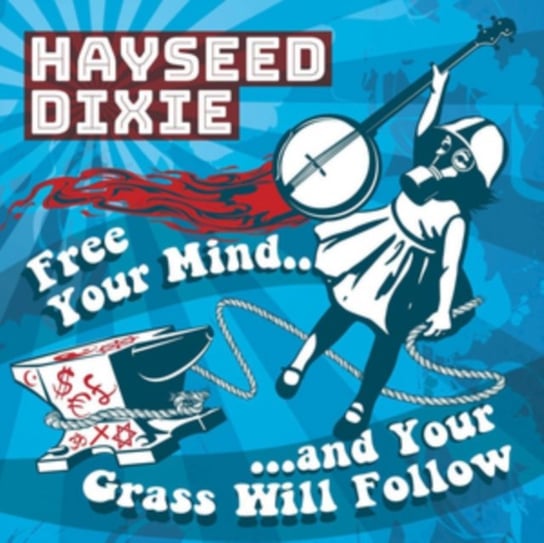 Free Your Mind... And Your Grass Will Follow Hayseed Dixie