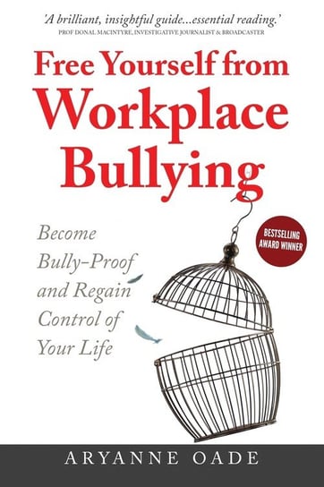 Free Yourself from Workplace Bullying Oade Aryanne
