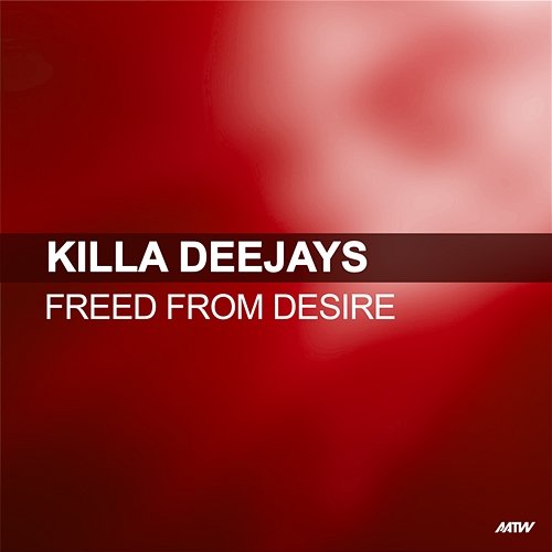 Freed From Desire Killa Deejays feat. Carrie Ryan