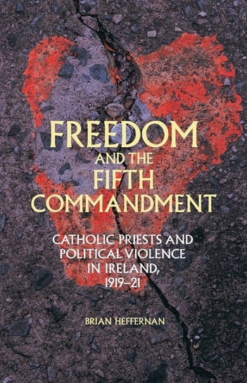 Freedom and the Fifth Commandment Brian Heffernan