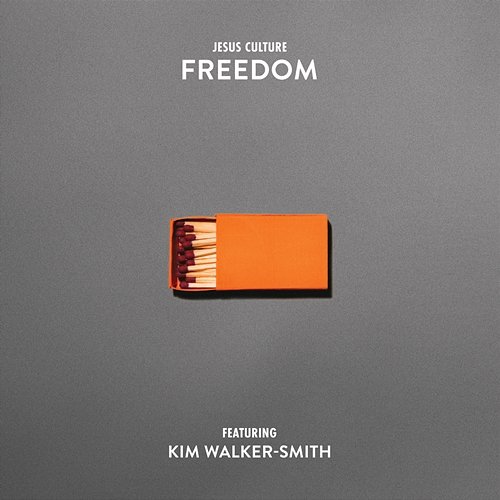 Freedom Jesus Culture feat. Kim Walker-Smith