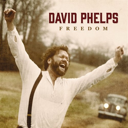 Freedom David Phelps