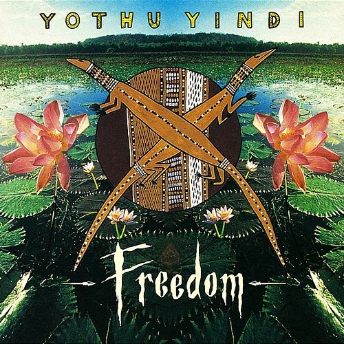 Freedom Yothu Yindi